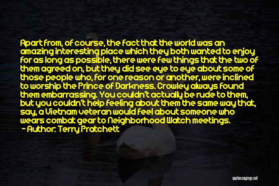 Terry Pratchett Quotes: Apart From, Of Course, The Fact That The World Was An Amazing Interesting Place Which They Both Wanted To Enjoy