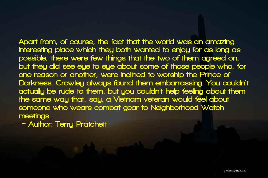 Terry Pratchett Quotes: Apart From, Of Course, The Fact That The World Was An Amazing Interesting Place Which They Both Wanted To Enjoy