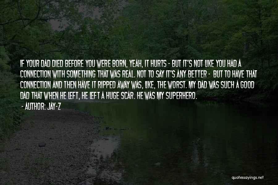 Jay-Z Quotes: If Your Dad Died Before You Were Born, Yeah, It Hurts - But It's Not Like You Had A Connection