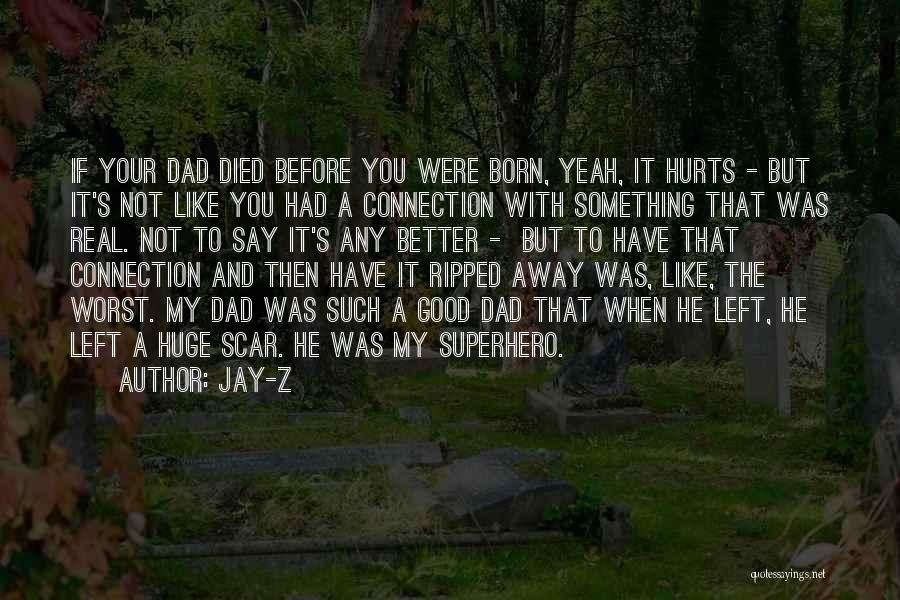 Jay-Z Quotes: If Your Dad Died Before You Were Born, Yeah, It Hurts - But It's Not Like You Had A Connection