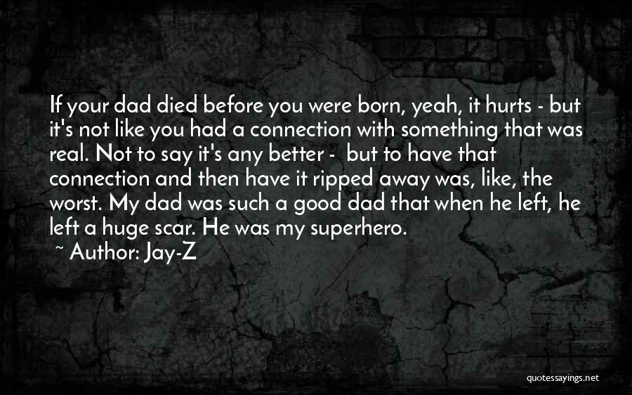 Jay-Z Quotes: If Your Dad Died Before You Were Born, Yeah, It Hurts - But It's Not Like You Had A Connection