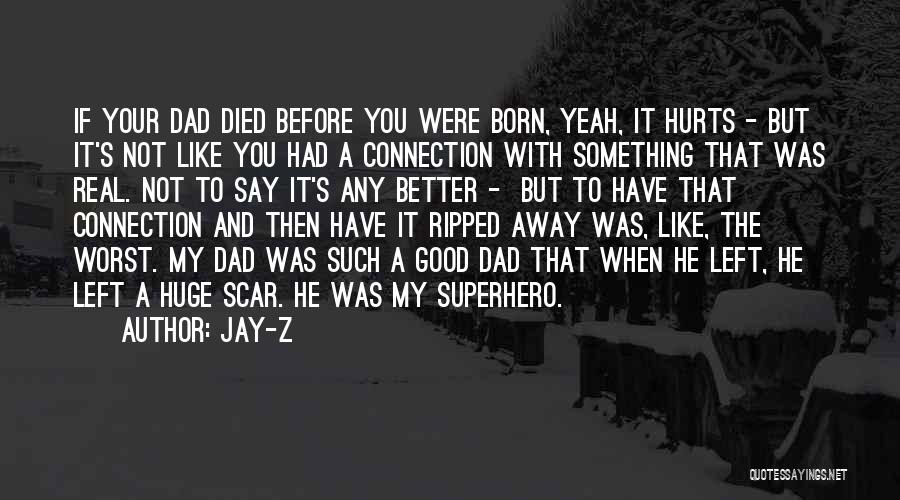 Jay-Z Quotes: If Your Dad Died Before You Were Born, Yeah, It Hurts - But It's Not Like You Had A Connection