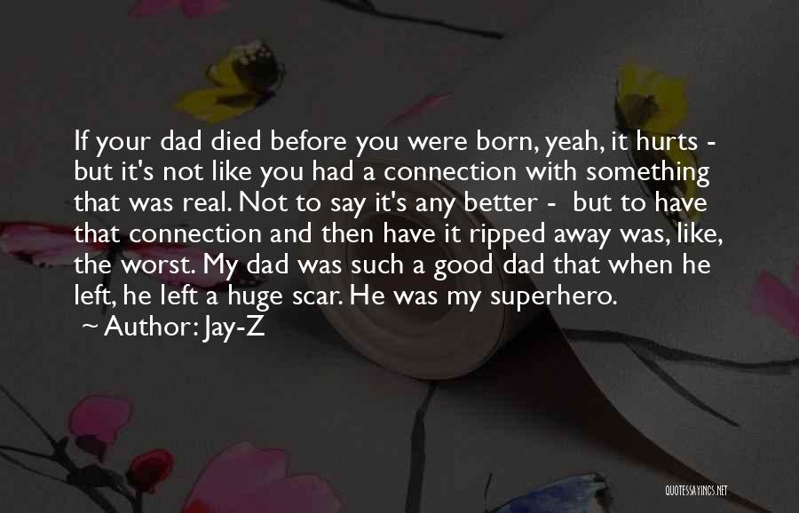 Jay-Z Quotes: If Your Dad Died Before You Were Born, Yeah, It Hurts - But It's Not Like You Had A Connection