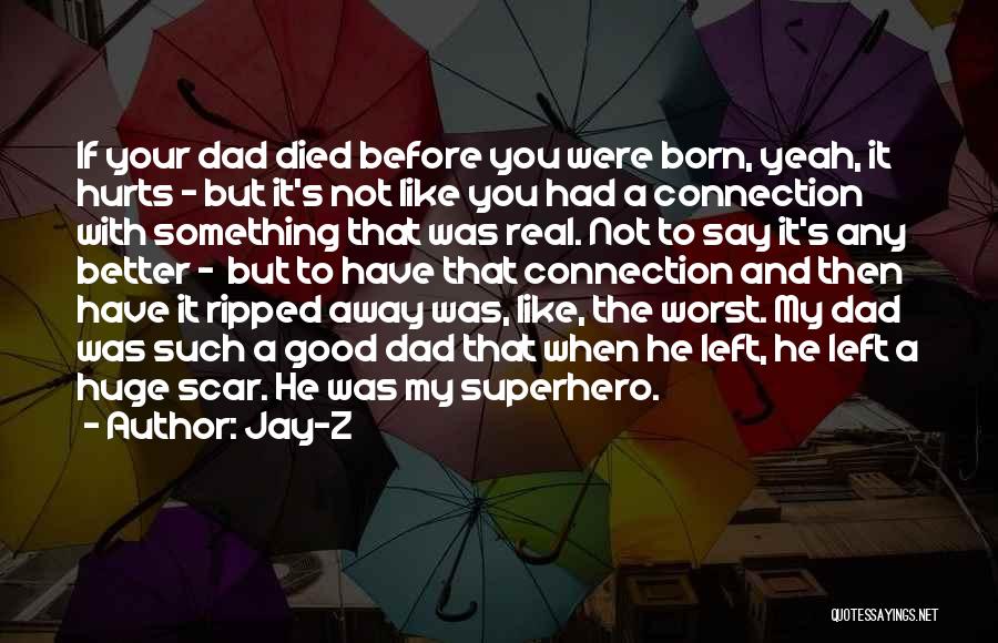 Jay-Z Quotes: If Your Dad Died Before You Were Born, Yeah, It Hurts - But It's Not Like You Had A Connection