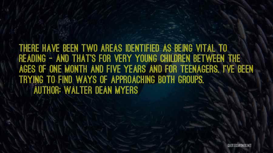 Walter Dean Myers Quotes: There Have Been Two Areas Identified As Being Vital To Reading - And That's For Very Young Children Between The