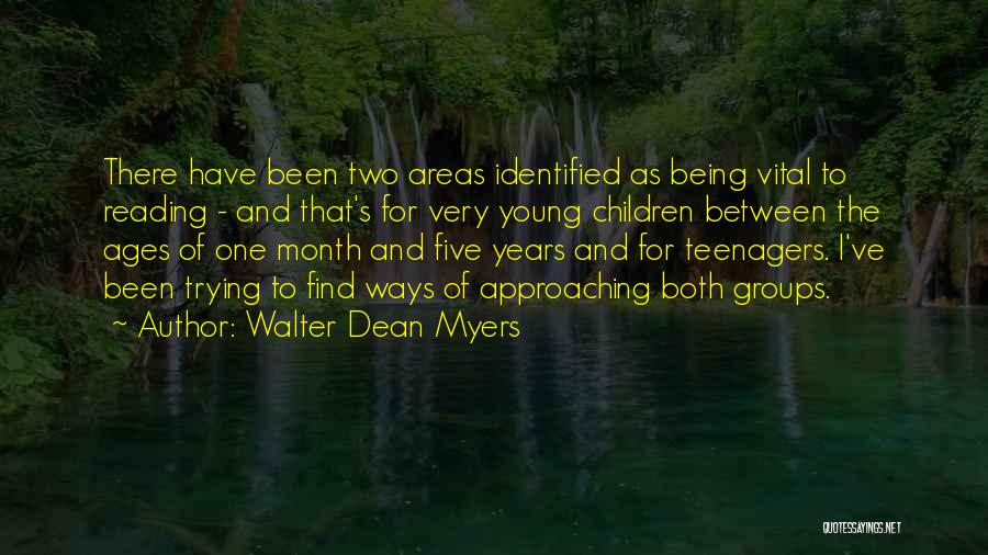 Walter Dean Myers Quotes: There Have Been Two Areas Identified As Being Vital To Reading - And That's For Very Young Children Between The