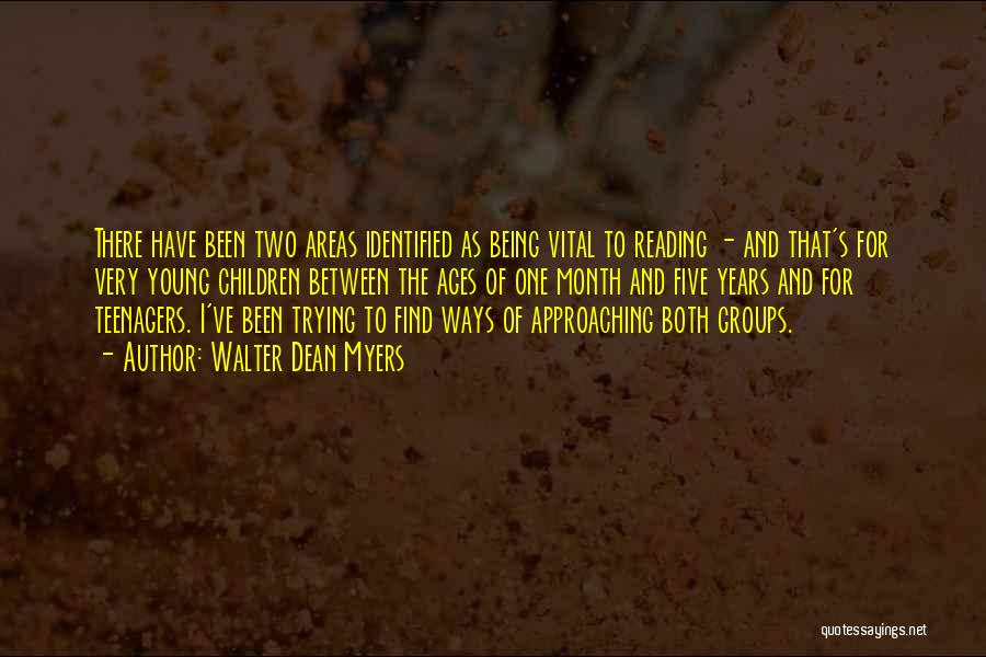 Walter Dean Myers Quotes: There Have Been Two Areas Identified As Being Vital To Reading - And That's For Very Young Children Between The
