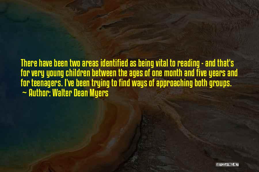 Walter Dean Myers Quotes: There Have Been Two Areas Identified As Being Vital To Reading - And That's For Very Young Children Between The