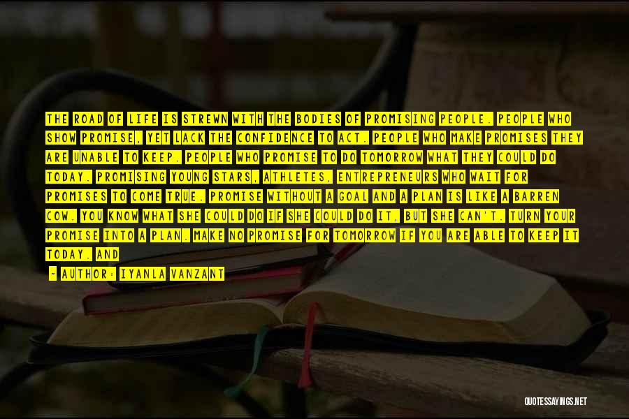 Iyanla Vanzant Quotes: The Road Of Life Is Strewn With The Bodies Of Promising People. People Who Show Promise, Yet Lack The Confidence