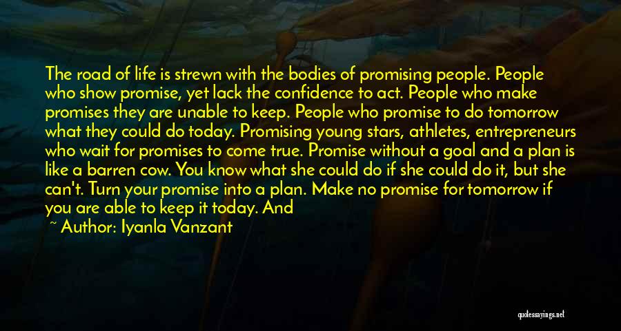 Iyanla Vanzant Quotes: The Road Of Life Is Strewn With The Bodies Of Promising People. People Who Show Promise, Yet Lack The Confidence