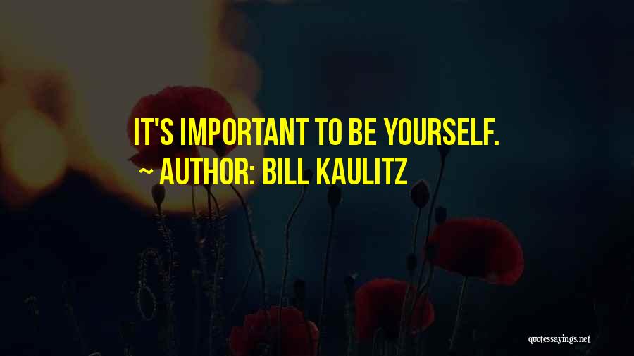 Bill Kaulitz Quotes: It's Important To Be Yourself.