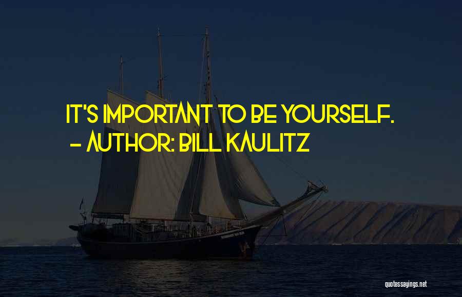 Bill Kaulitz Quotes: It's Important To Be Yourself.