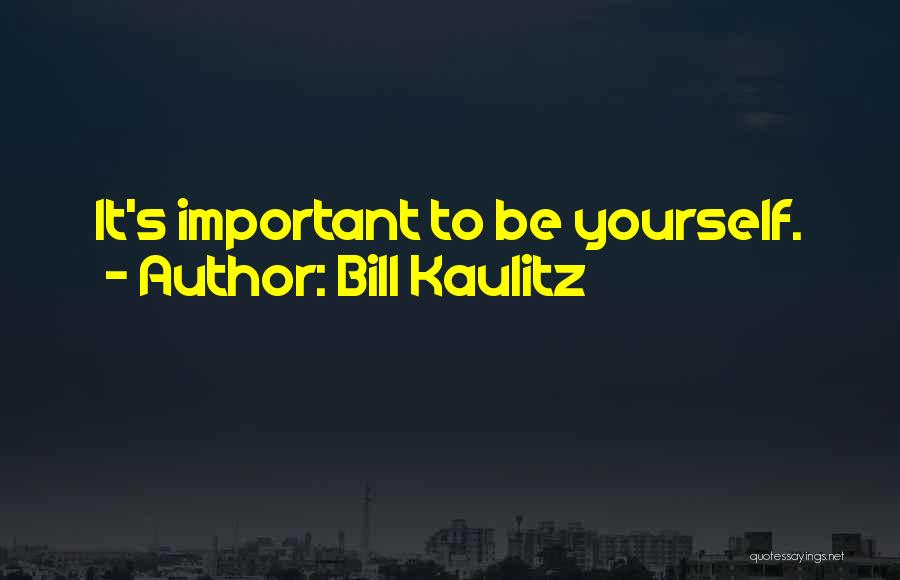 Bill Kaulitz Quotes: It's Important To Be Yourself.