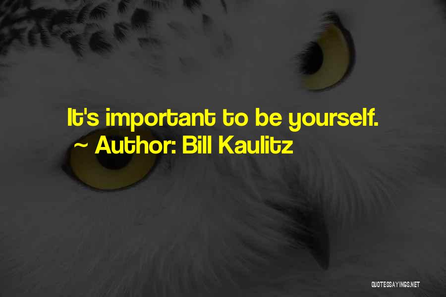 Bill Kaulitz Quotes: It's Important To Be Yourself.