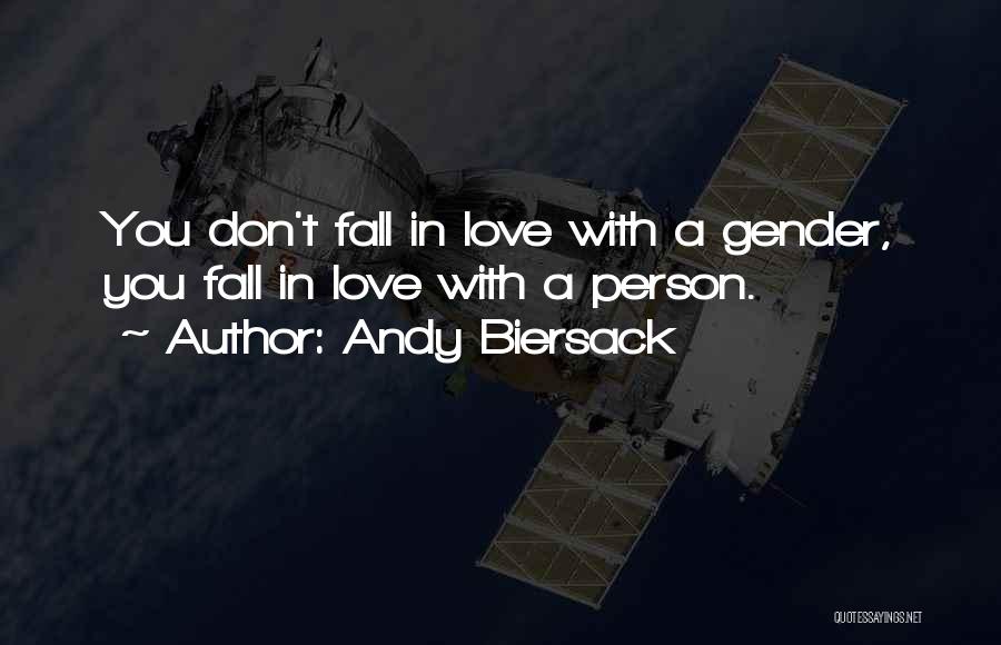 Andy Biersack Quotes: You Don't Fall In Love With A Gender, You Fall In Love With A Person.