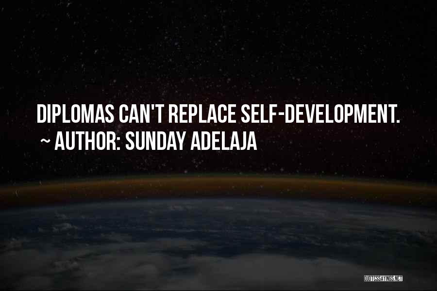 Sunday Adelaja Quotes: Diplomas Can't Replace Self-development.