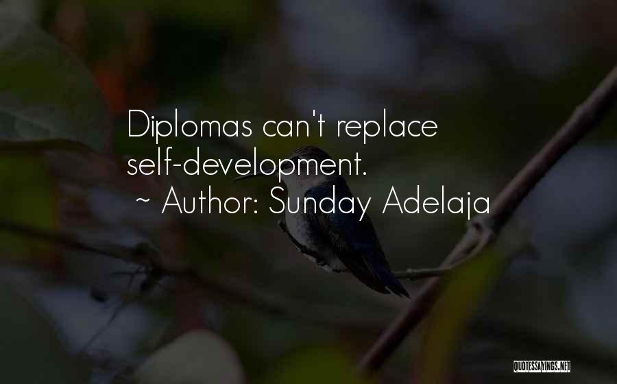 Sunday Adelaja Quotes: Diplomas Can't Replace Self-development.