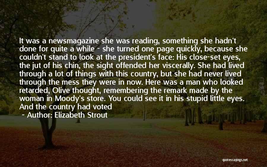 Elizabeth Strout Quotes: It Was A Newsmagazine She Was Reading, Something She Hadn't Done For Quite A While - She Turned One Page