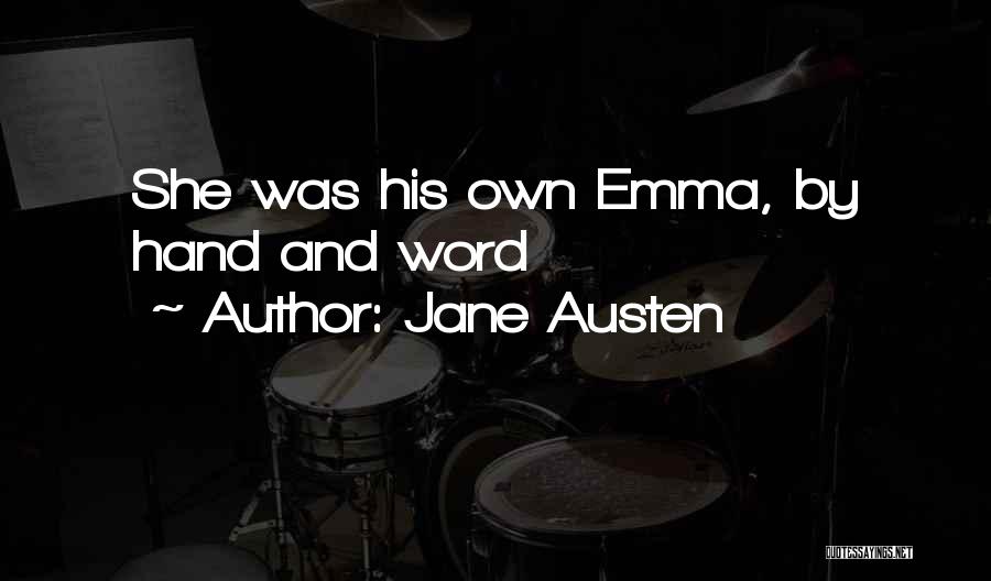 Jane Austen Quotes: She Was His Own Emma, By Hand And Word
