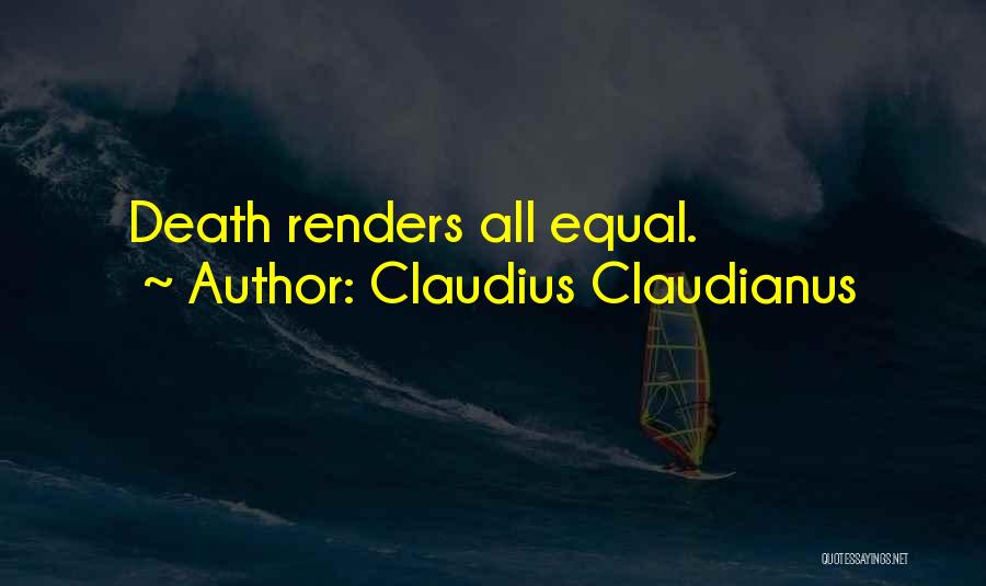 Claudius Claudianus Quotes: Death Renders All Equal.