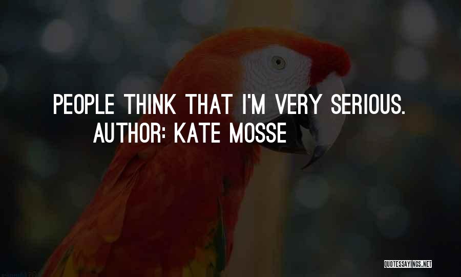 Kate Mosse Quotes: People Think That I'm Very Serious.