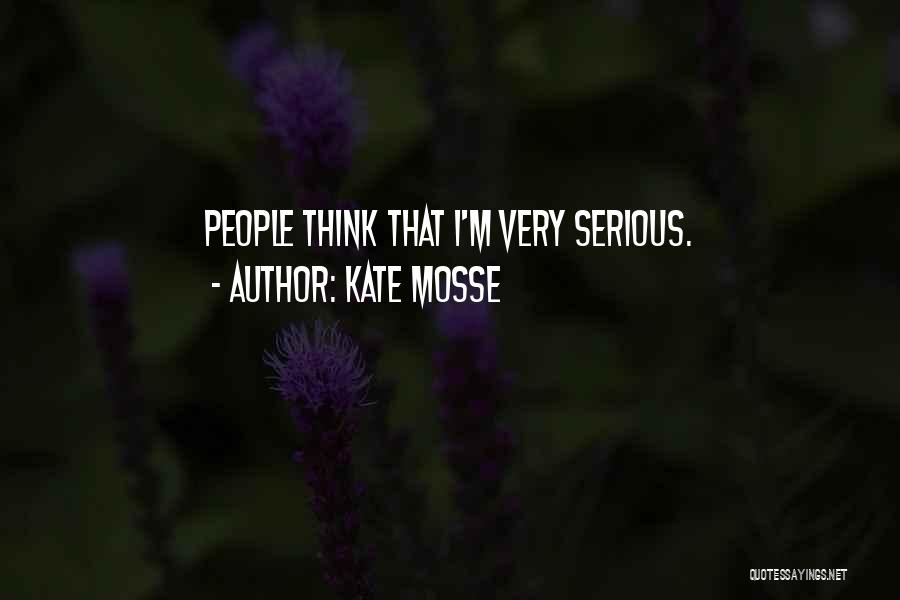 Kate Mosse Quotes: People Think That I'm Very Serious.