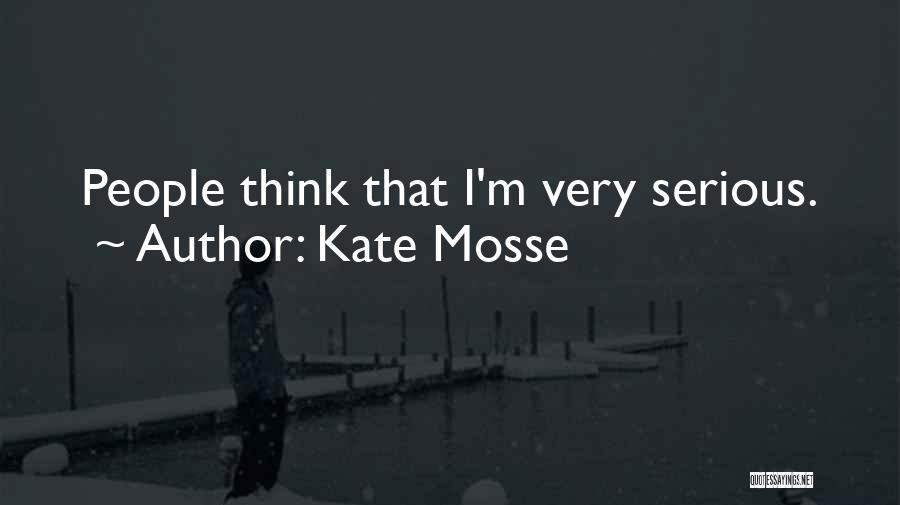 Kate Mosse Quotes: People Think That I'm Very Serious.