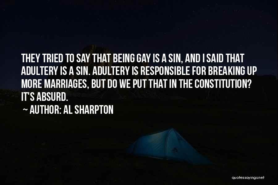 Al Sharpton Quotes: They Tried To Say That Being Gay Is A Sin, And I Said That Adultery Is A Sin. Adultery Is