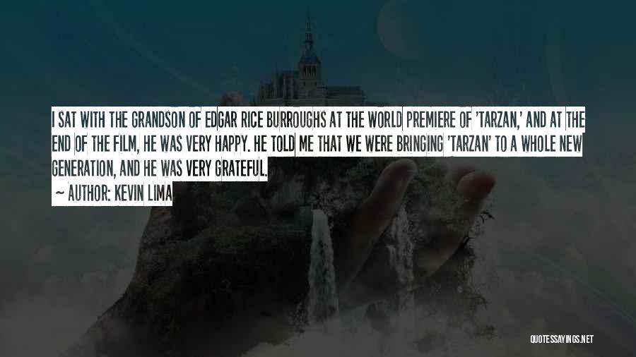 Kevin Lima Quotes: I Sat With The Grandson Of Edgar Rice Burroughs At The World Premiere Of 'tarzan,' And At The End Of