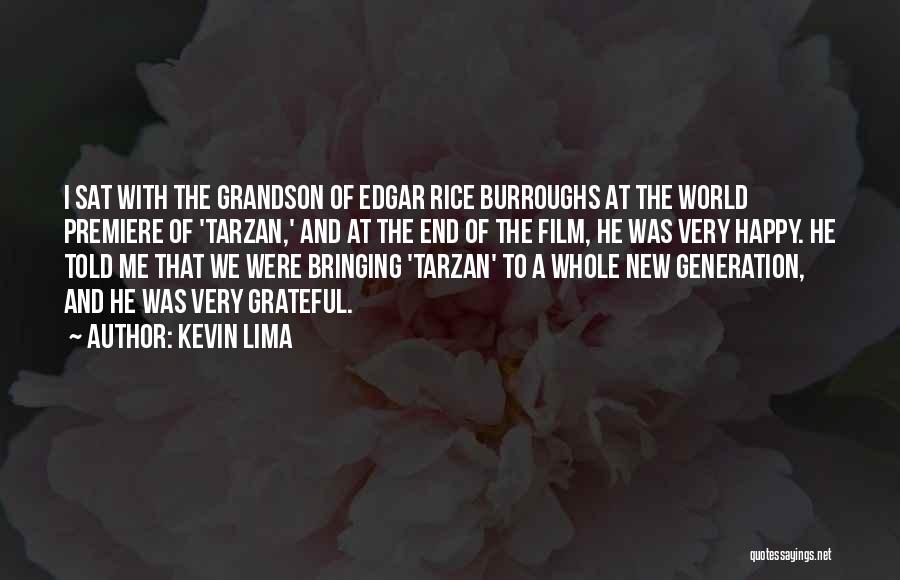 Kevin Lima Quotes: I Sat With The Grandson Of Edgar Rice Burroughs At The World Premiere Of 'tarzan,' And At The End Of