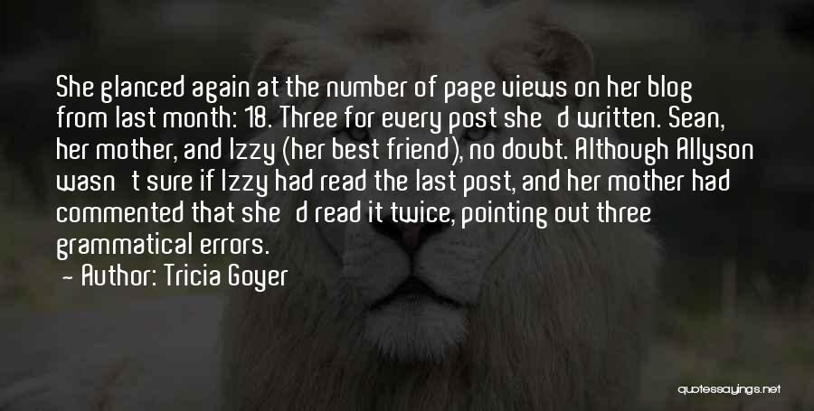 Tricia Goyer Quotes: She Glanced Again At The Number Of Page Views On Her Blog From Last Month: 18. Three For Every Post