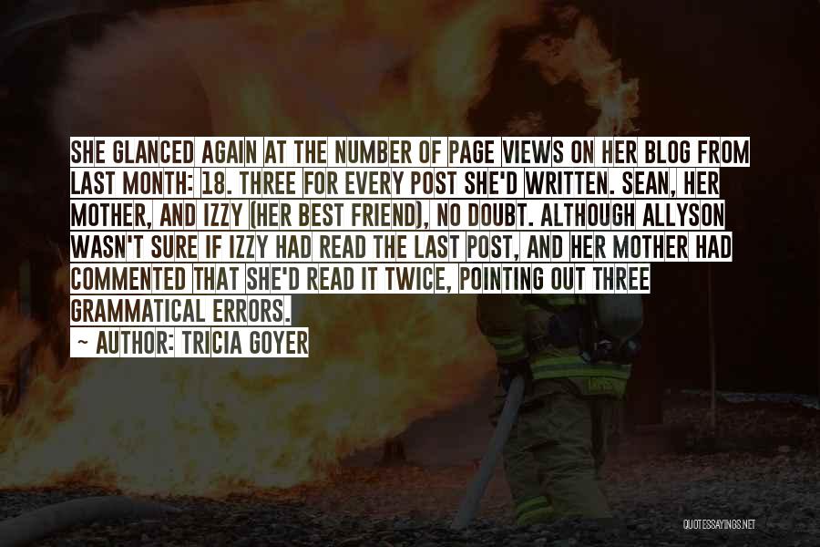 Tricia Goyer Quotes: She Glanced Again At The Number Of Page Views On Her Blog From Last Month: 18. Three For Every Post