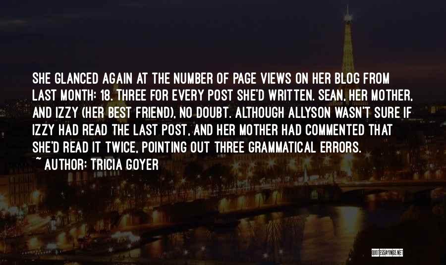 Tricia Goyer Quotes: She Glanced Again At The Number Of Page Views On Her Blog From Last Month: 18. Three For Every Post