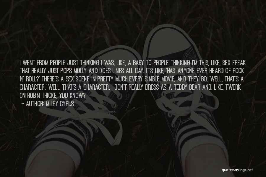 Miley Cyrus Quotes: I Went From People Just Thinking I Was, Like, A Baby To People Thinking I'm This, Like, Sex Freak That