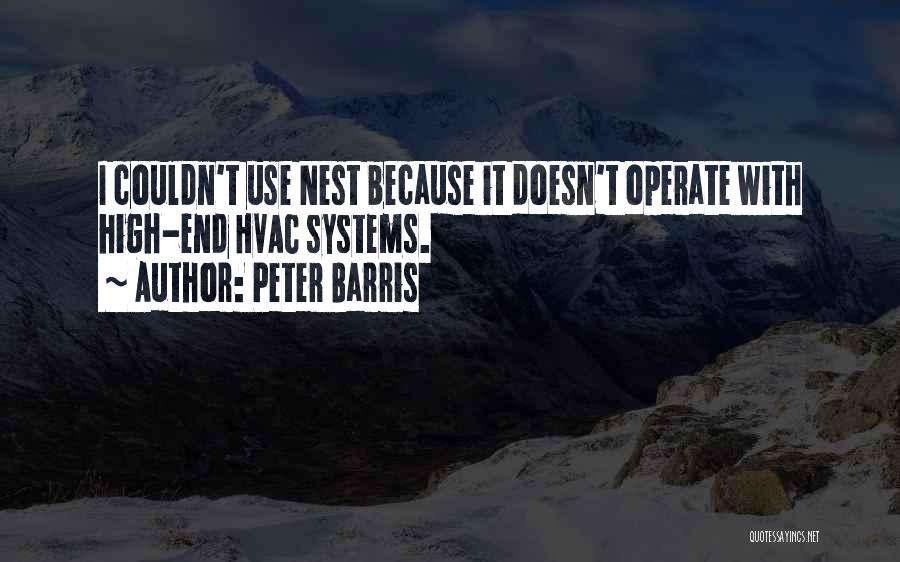 Peter Barris Quotes: I Couldn't Use Nest Because It Doesn't Operate With High-end Hvac Systems.