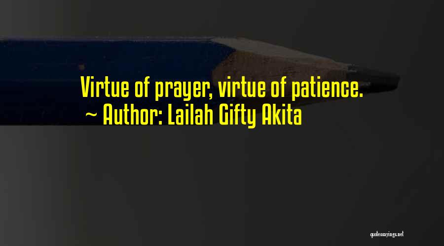 Lailah Gifty Akita Quotes: Virtue Of Prayer, Virtue Of Patience.