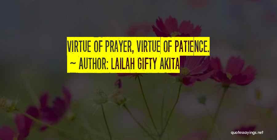 Lailah Gifty Akita Quotes: Virtue Of Prayer, Virtue Of Patience.