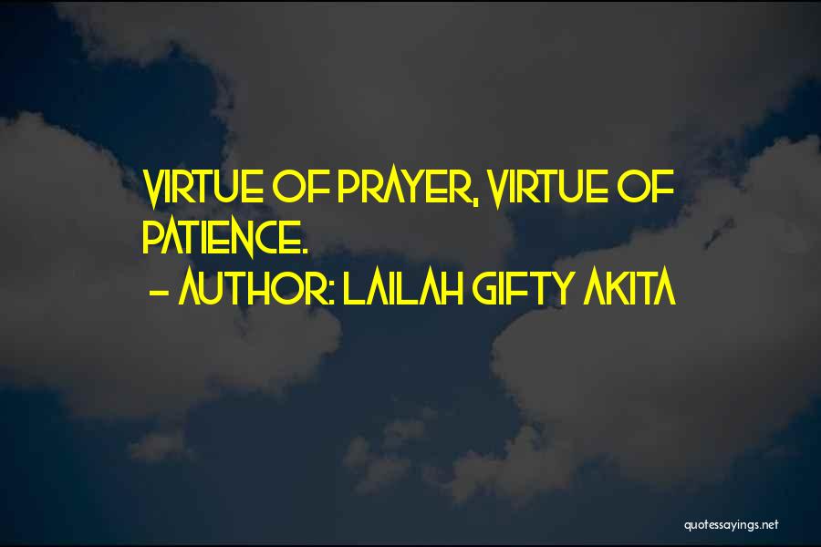 Lailah Gifty Akita Quotes: Virtue Of Prayer, Virtue Of Patience.