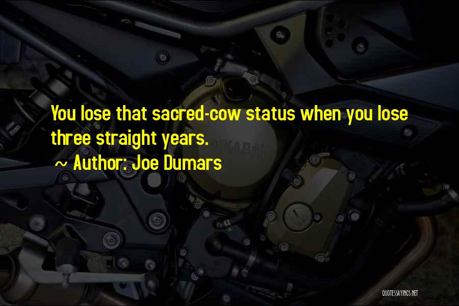 Joe Dumars Quotes: You Lose That Sacred-cow Status When You Lose Three Straight Years.