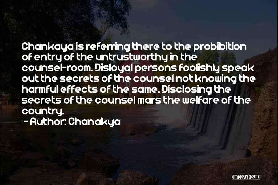 Chanakya Quotes: Chankaya Is Referring There To The Probibition Of Entry Of The Untrustworthy In The Counsel-room. Disloyal Persons Foolishly Speak Out