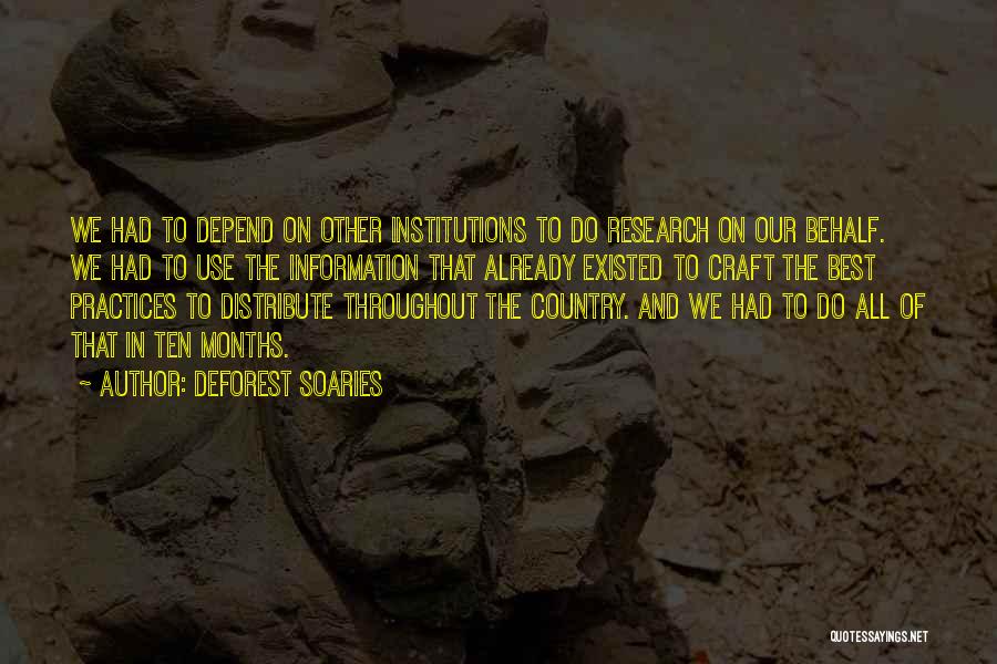 DeForest Soaries Quotes: We Had To Depend On Other Institutions To Do Research On Our Behalf. We Had To Use The Information That