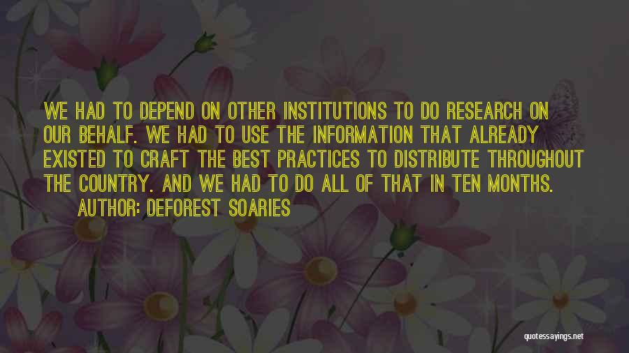 DeForest Soaries Quotes: We Had To Depend On Other Institutions To Do Research On Our Behalf. We Had To Use The Information That