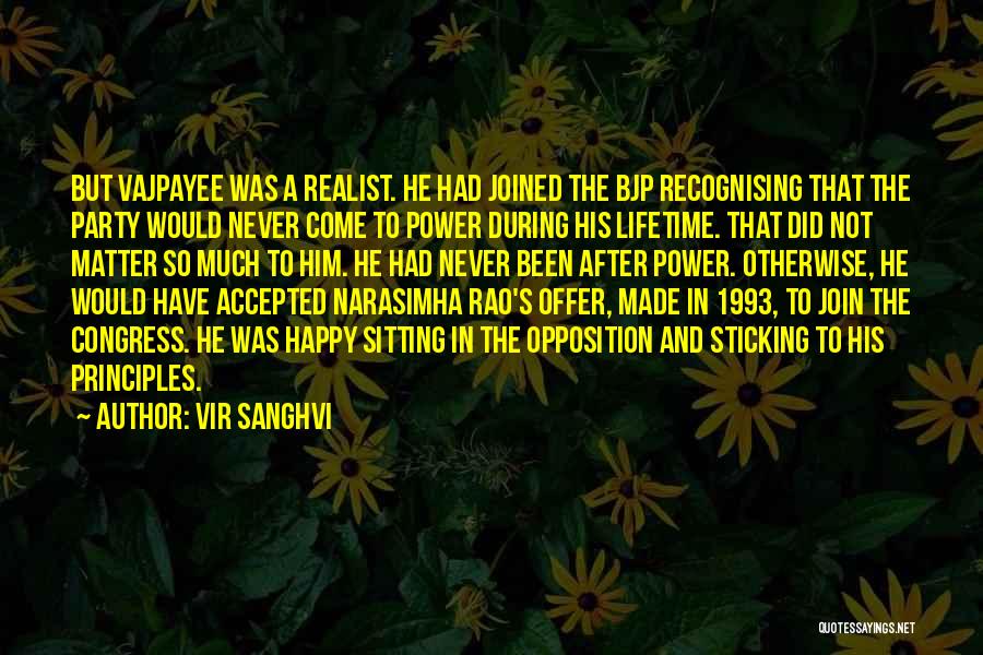 Vir Sanghvi Quotes: But Vajpayee Was A Realist. He Had Joined The Bjp Recognising That The Party Would Never Come To Power During