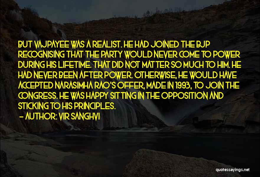 Vir Sanghvi Quotes: But Vajpayee Was A Realist. He Had Joined The Bjp Recognising That The Party Would Never Come To Power During