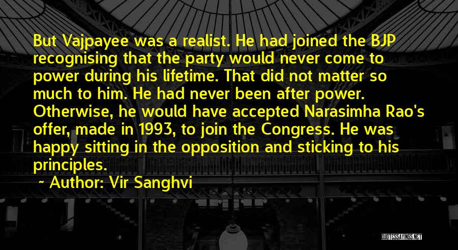 Vir Sanghvi Quotes: But Vajpayee Was A Realist. He Had Joined The Bjp Recognising That The Party Would Never Come To Power During