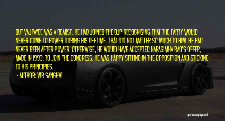 Vir Sanghvi Quotes: But Vajpayee Was A Realist. He Had Joined The Bjp Recognising That The Party Would Never Come To Power During