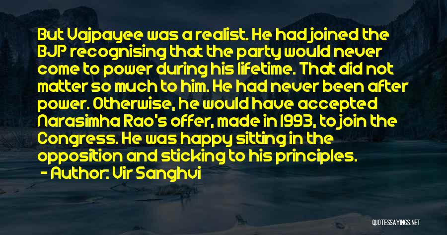 Vir Sanghvi Quotes: But Vajpayee Was A Realist. He Had Joined The Bjp Recognising That The Party Would Never Come To Power During