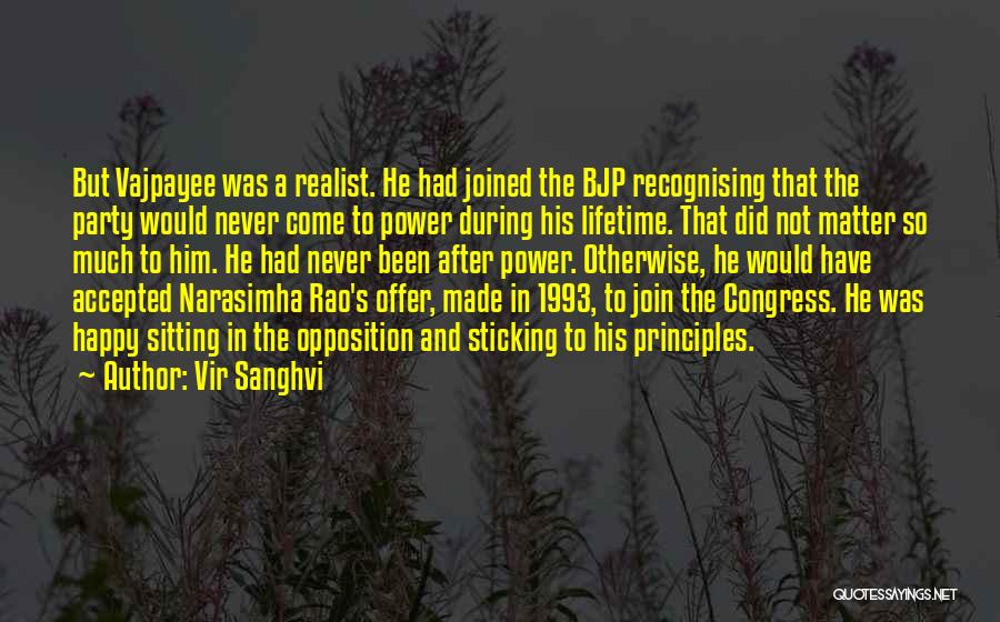 Vir Sanghvi Quotes: But Vajpayee Was A Realist. He Had Joined The Bjp Recognising That The Party Would Never Come To Power During