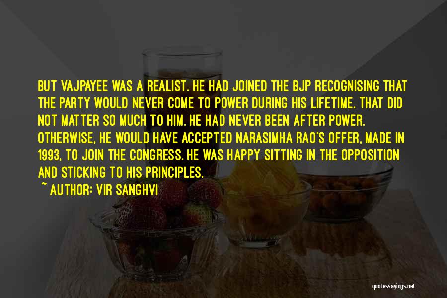 Vir Sanghvi Quotes: But Vajpayee Was A Realist. He Had Joined The Bjp Recognising That The Party Would Never Come To Power During