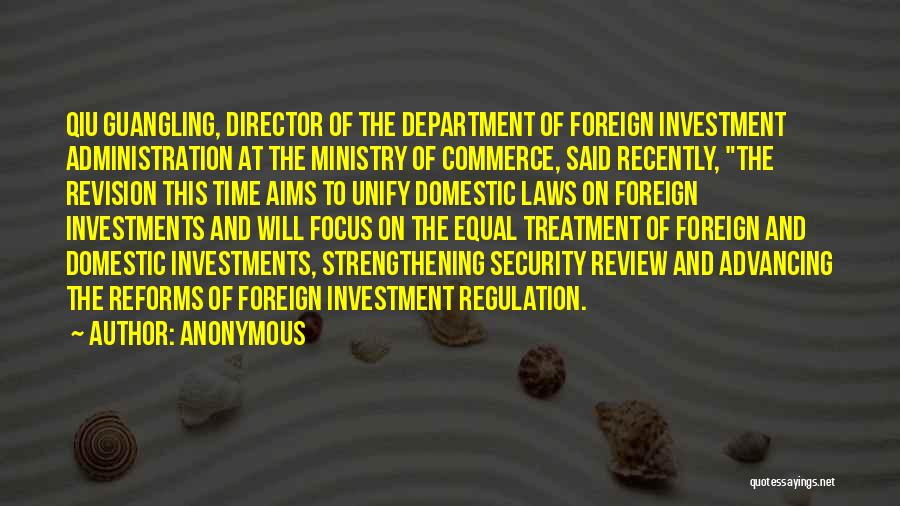 Anonymous Quotes: Qiu Guangling, Director Of The Department Of Foreign Investment Administration At The Ministry Of Commerce, Said Recently, The Revision This